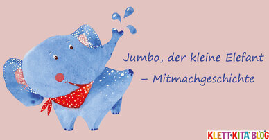 Jumbo, der kleine Elefant – Mitmachgeschichte