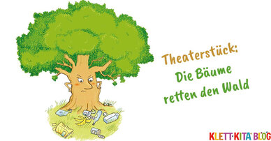Die Bäume retten den Wald – Ein Theaterstück mit Kindern über den Umweltschutz 